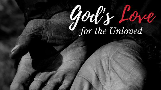 God’s Love for the Unloved
